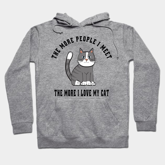 The more people i meet the more i love my cat Hoodie by semsim